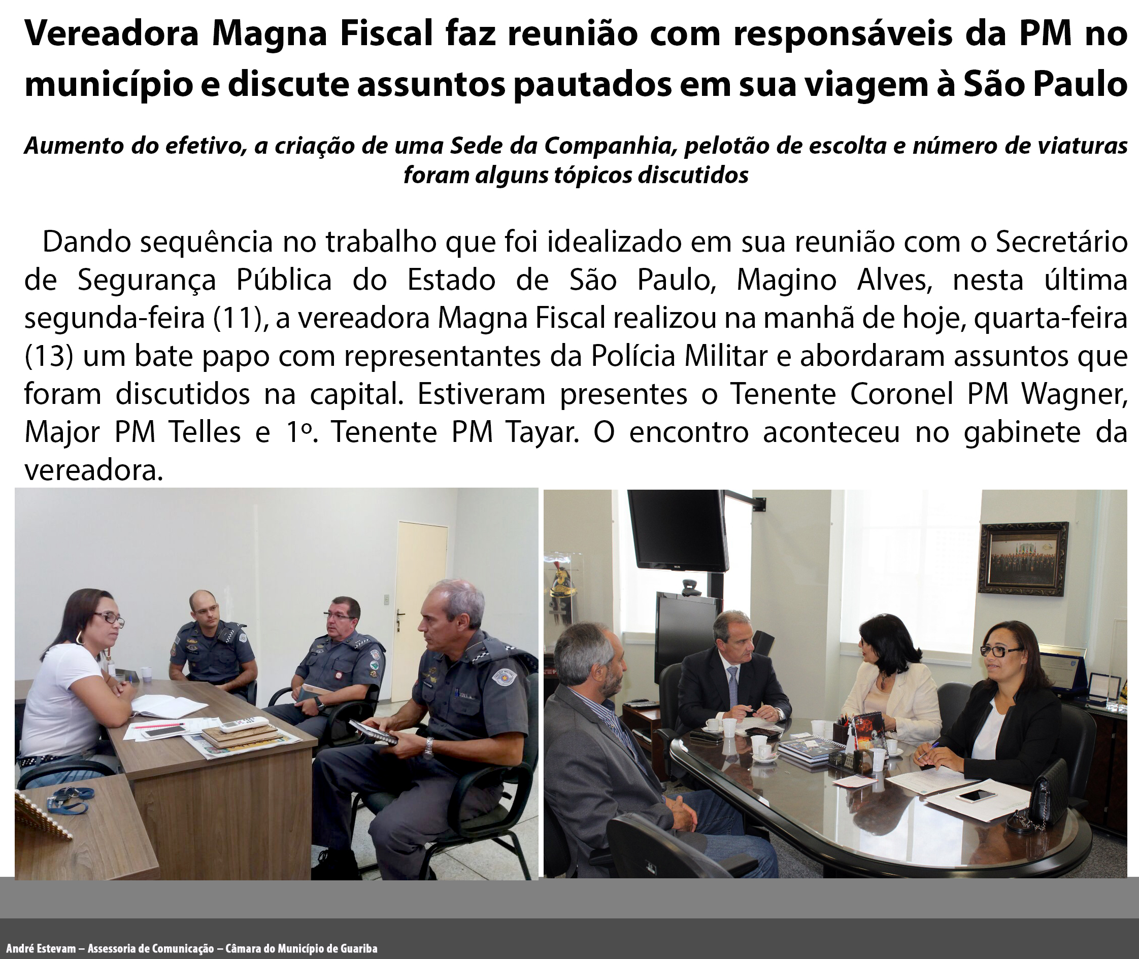 Vereadora Magna Fiscal faz reunião com responsáveis da PM no município e discute assuntos pautados em sua viagem à São Paulo