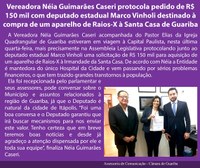 Vereadora Néia Guimarães Caseri protocola pedido de R$ 150 mil com deputado estadual Marco Vinholi destinado à compra de um aparelho de Raios-X à Santa Casa de Guariba