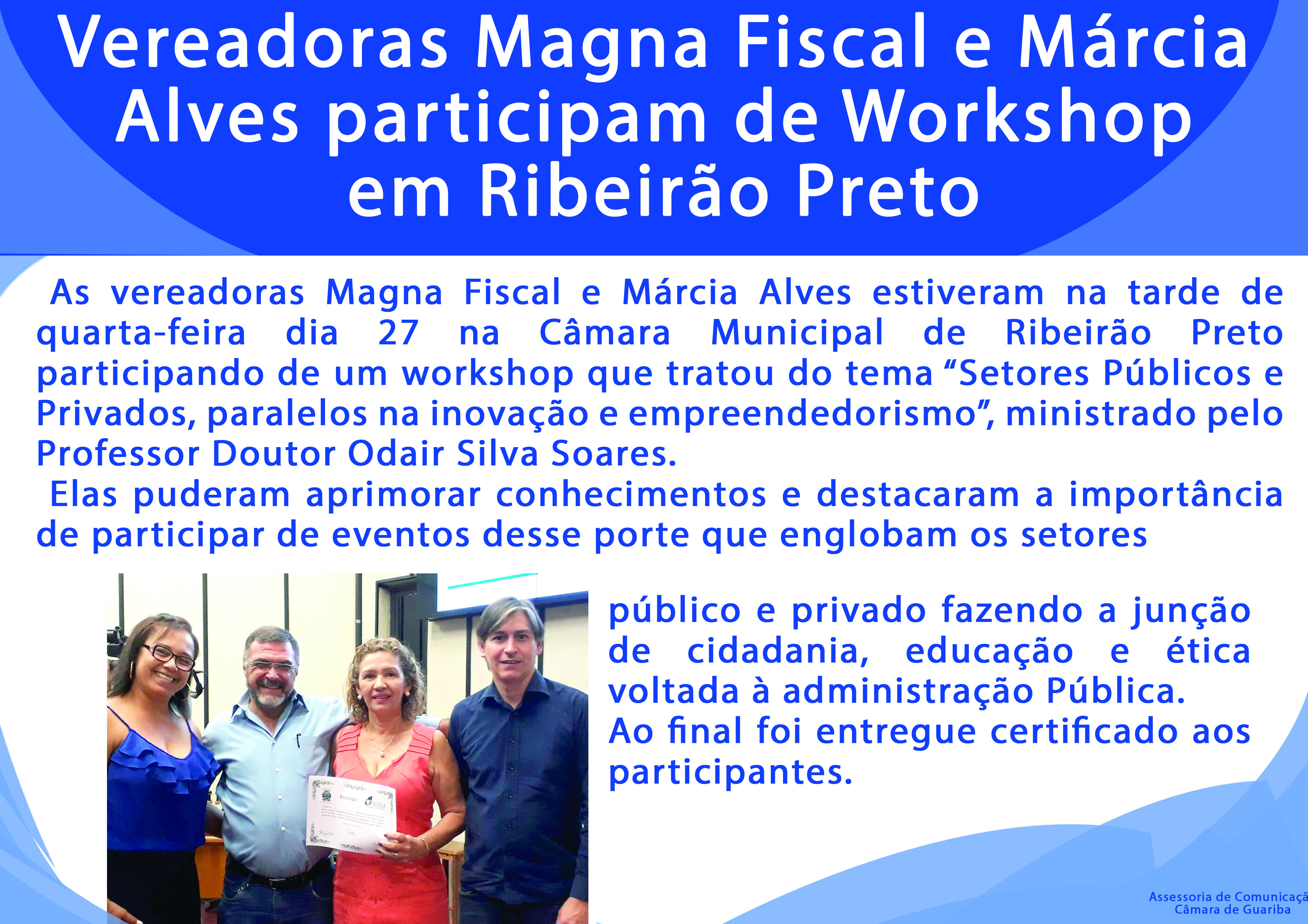 Vereadoras Magna Fiscal e Márcia  Alves participam de Workshop  em Ribeirão Preto